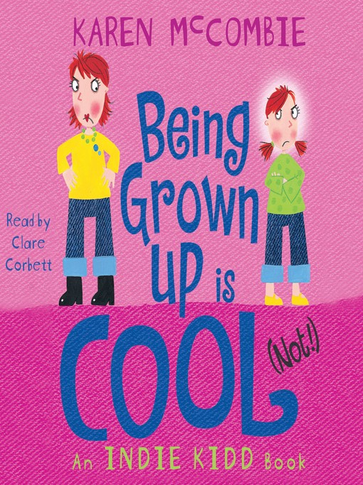 Title details for Being Grown Up Is Cool (Not!) by Karen McCombie - Available